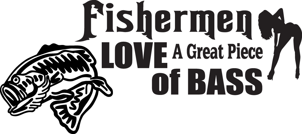 Fishermen Love a Great Piece of Bass Sticker