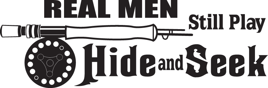 Real Men Still Play Hind and Seek Fly Fishing Sticker