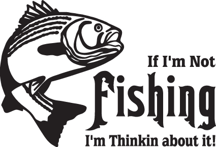 If I'm Not Fishing I'm Thinking about it Striper Fishing Sticker