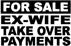 For Sale Ex Wife Take Over Payments Sticker