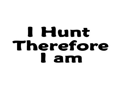 I Hunt Therefore I am Sticker