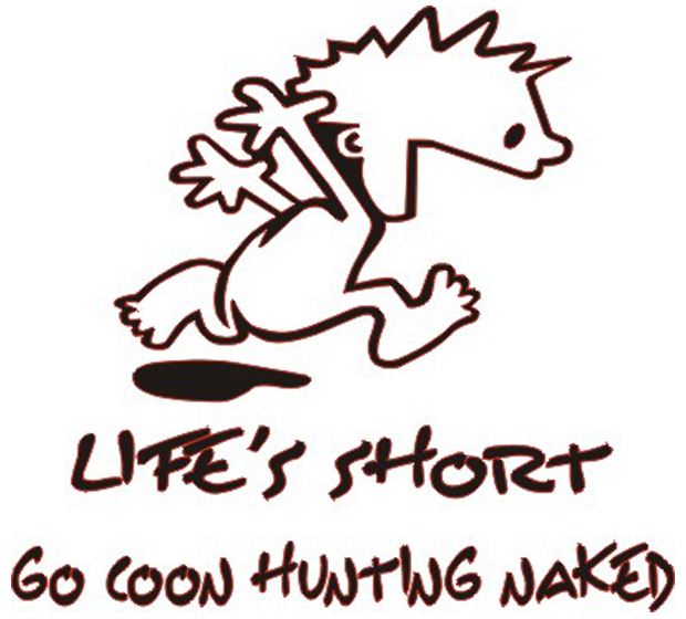 Lifes Short, Go Coon Hunting Naked Sticker