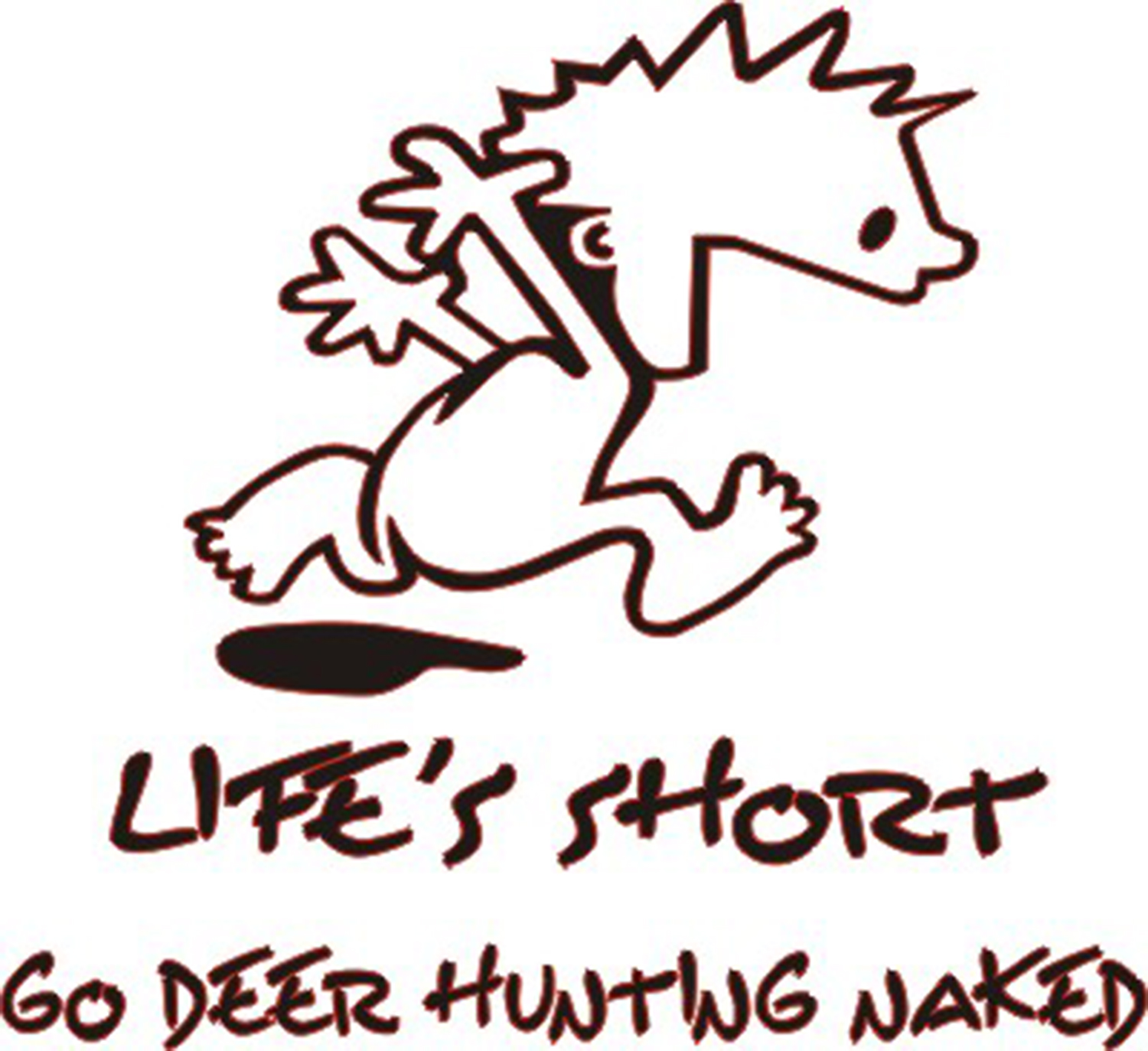 Lifes Short, Go Deer Hunting Naked Sticker