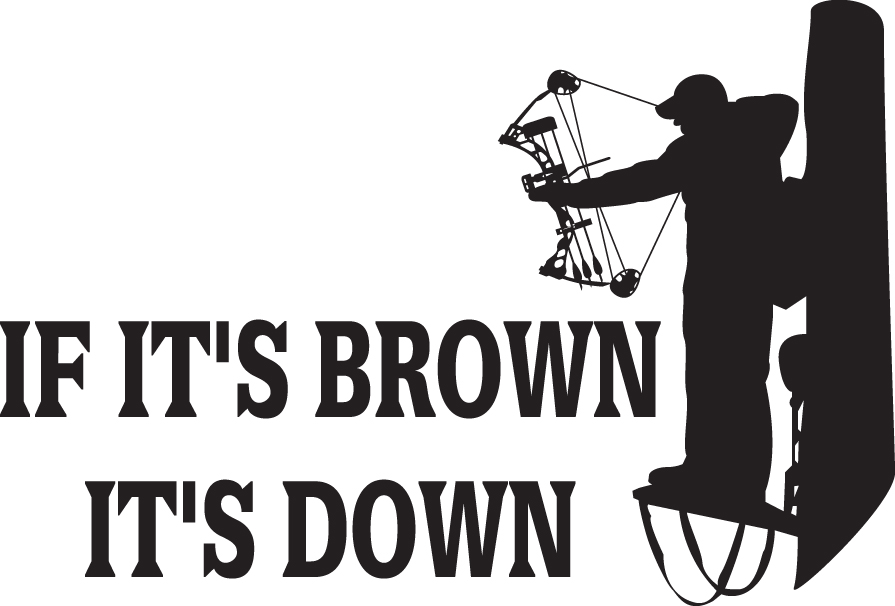 If Its Brown Its Down Bowhunter Sticker