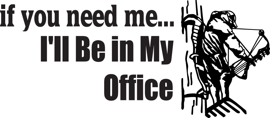 If You Nee Me I'll Be in My Office Bowhunting Sticker