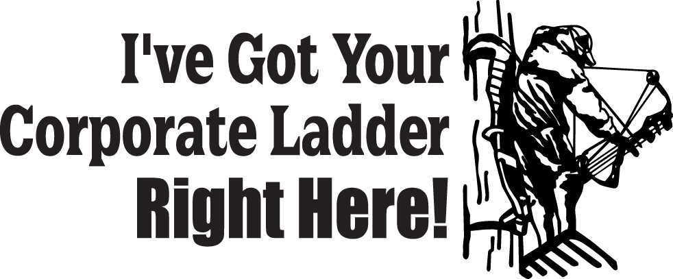 I've Got Your Corporate Ladder Right Here Bowhunting Sticker