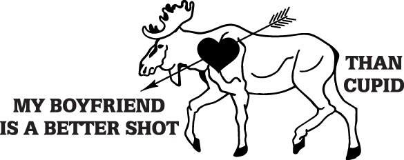 My Boyfriend is a Better Shot Than Cupid Moose Sticker