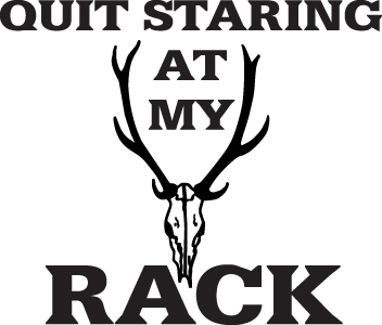 Quit Staring at my Rack Elk Rack Sticker