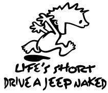 Life's Short, Drive a Jeep Naked Sticker