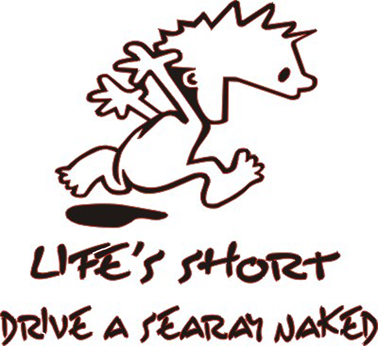 Lifes Short, Drive a Searay Naked Sticker