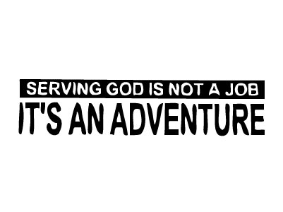 Serving God is an Adventure Sticker