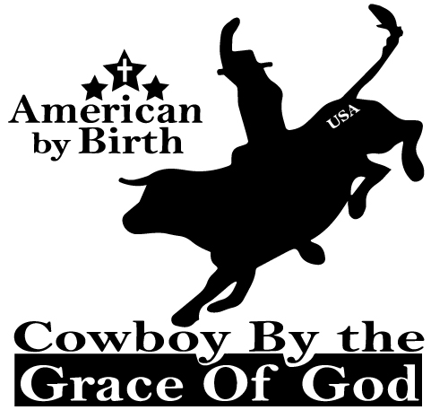 American by Birth Cowboy By Grace of God Sticker