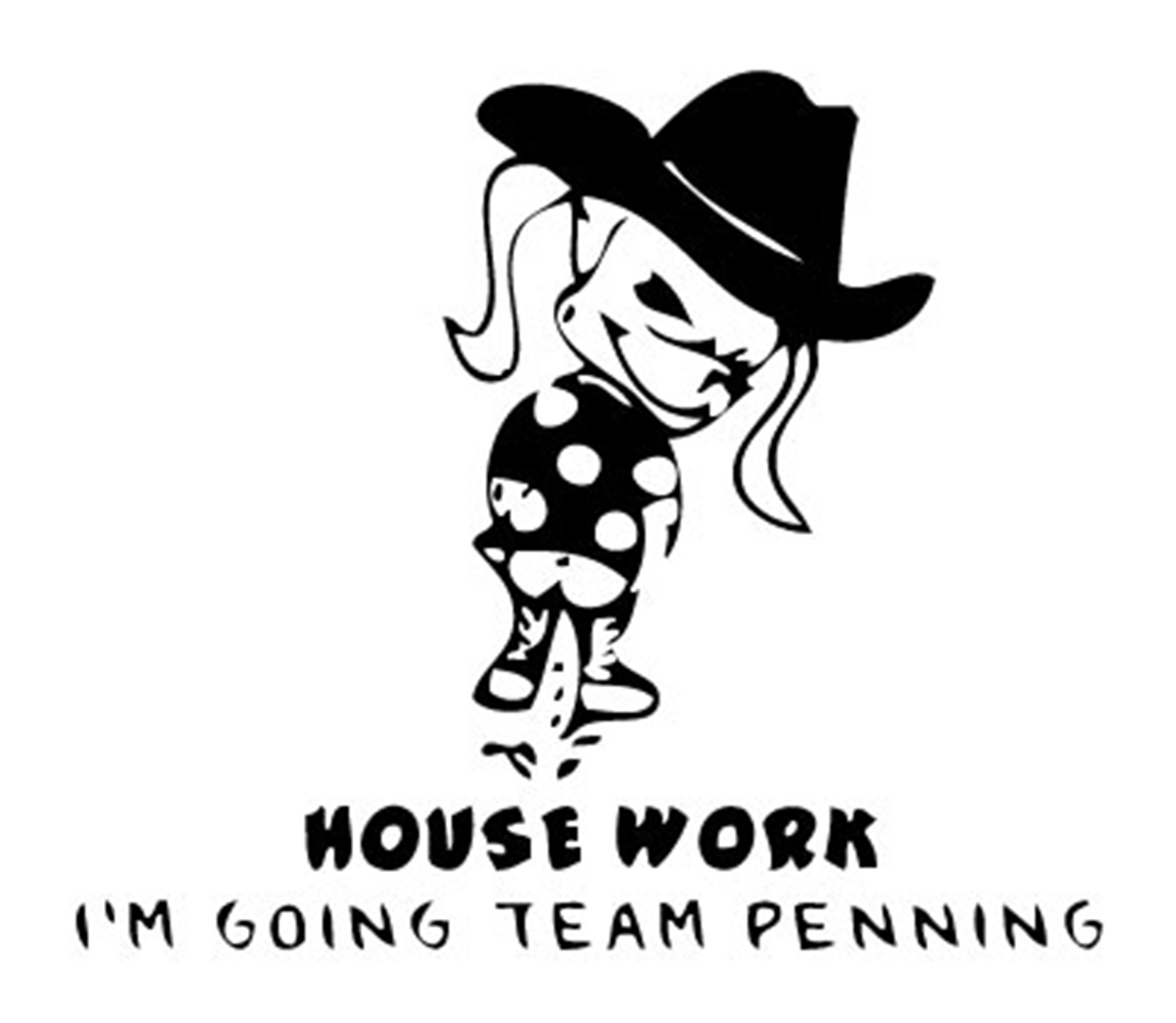 Cowgirl Pee On House Work Going Penning Sticker