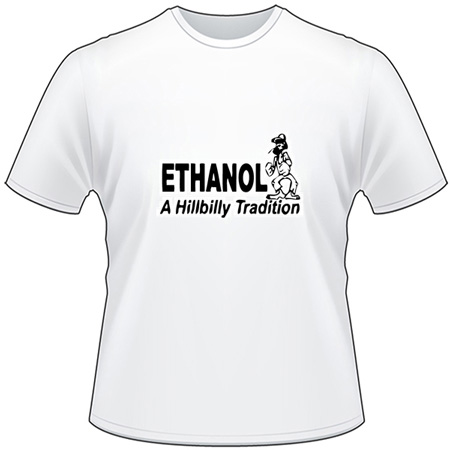 Ethanol a Hillbilly Tradition 2 T-Shirt