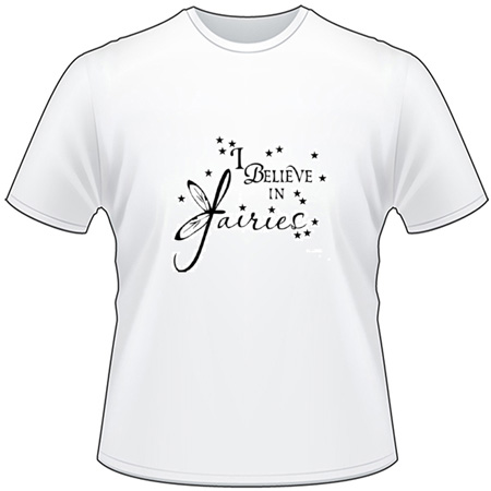 I Believe in Fairies T-Shirt