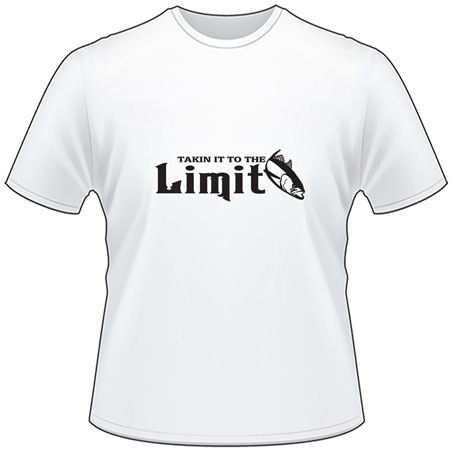 Takin It To the Limit Tuna Fishing T-Shirt