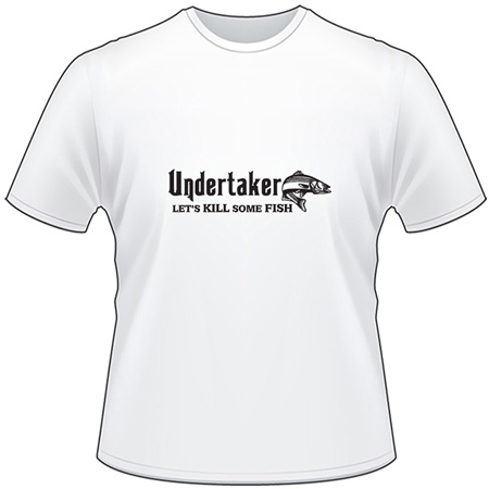 Undertaker Lets Kill Some Fish Bass T-Shirt 2
