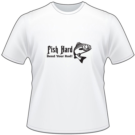 Fish Hard Bend Your Rod Striper Fishing T-Shirt