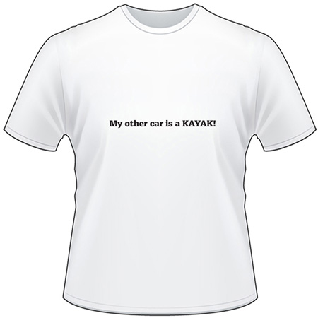 My Car is a Kayak T-Shirt