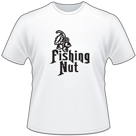 Fishing Nut with Nuts T-Shirt