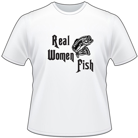 Real Women Fish Bass T-Shirt