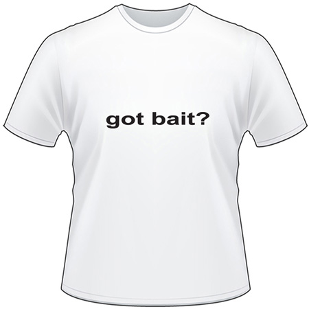 Got Bait T-Shirt