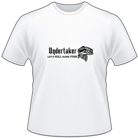 Undertaker Lets Kill Some Fish Bass T-Shirt 3