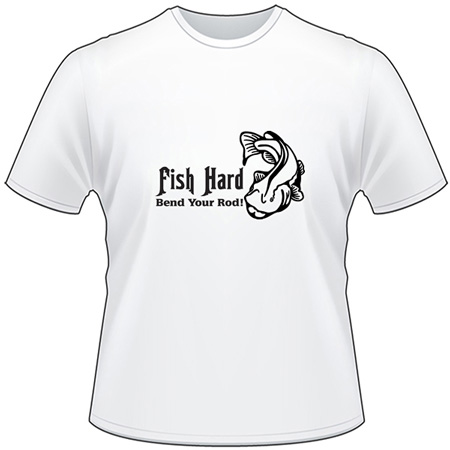 Fish Hard Bend Your Rod Catfish T-Shirt