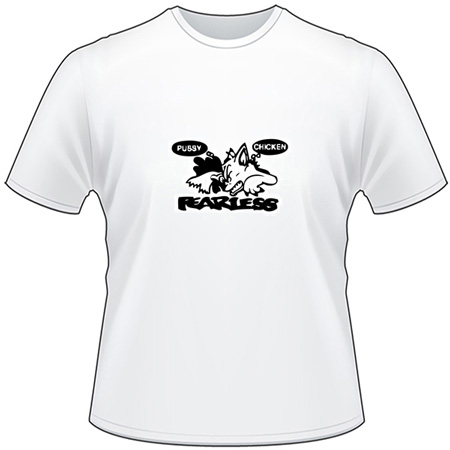 Pu$$y Chicken Fearless T-Shirt