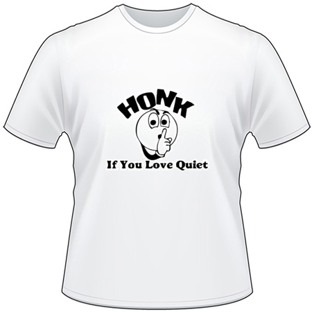 Honk If you Love Quiet T-Shirt
