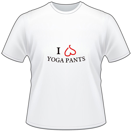 I Love Yoga Pants T-Shirt