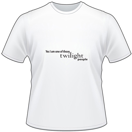 Yes I am one of those Twilight people T-Shirt