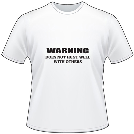 Waring Does Not Hunt Well with Others T-Shirt