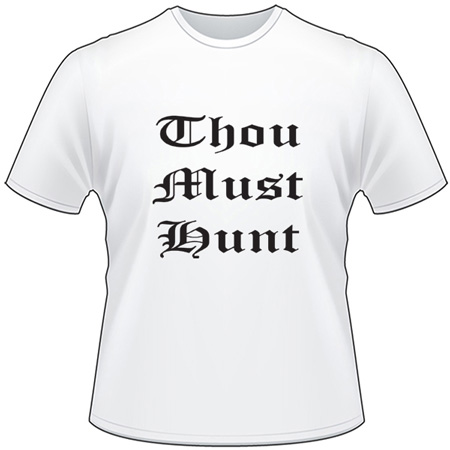 Thou Must Hunt T-Shirt