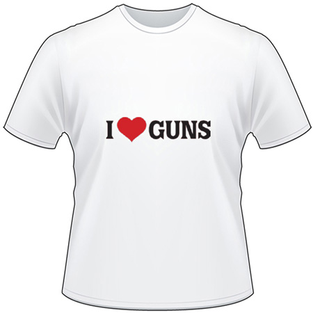 I Love Guns T-Shirt 