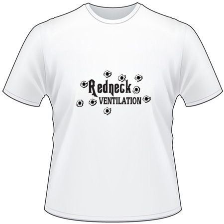 Redneck Ventilation with Bullett Holes T-Shirt