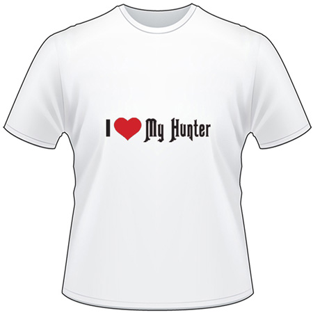 I Love My Hunter T-Shirt