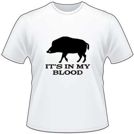 It's In My Blood Boar T-Shirt
