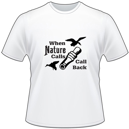 When Nature Calls Call Back T-Shirt