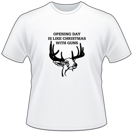 Opening Day is Like Christmas with Guns T-Shirt