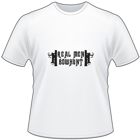 Real Men Bowhunt T-Shirt