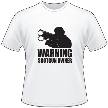 Warning Shotgun Owner T-Shirt 3