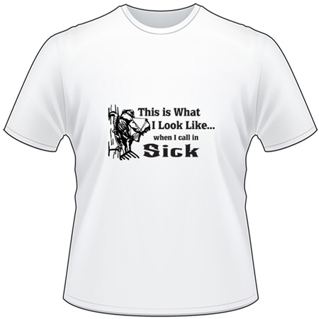 This is What I Look Like When I call in Sick Bowhunting T-Shirt 2