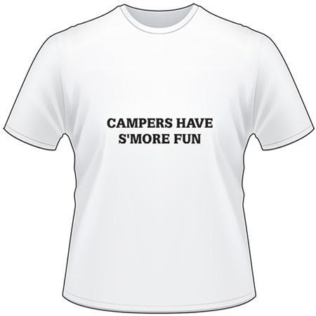 Campers Have S'More Fun T-Shirt