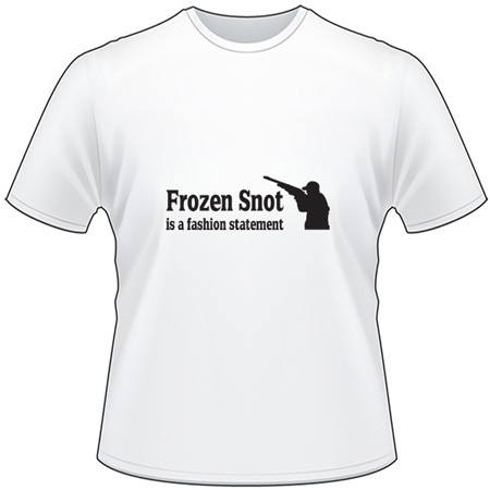 Frozen Snot Is a Fashion Statement T-Shirt
