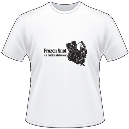 Frozen Snot is a Fashion Statement Bowhunting T-Shirt 2