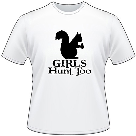 Girls Hunt Too Squirrel T-Shirt