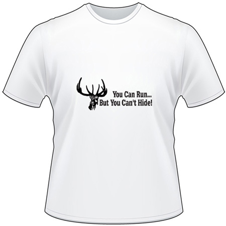 You Can Run But You Can't Hide Buck T-Shirt