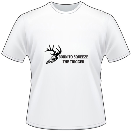 Born to Squeeze the Trigger Deer Skull T-Shirt 2