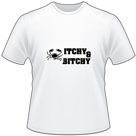 Itchy and B|tchy T-Shirt